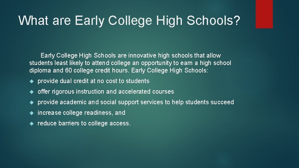 What are Early College High Schools? Early College High Schools are innovative high schools