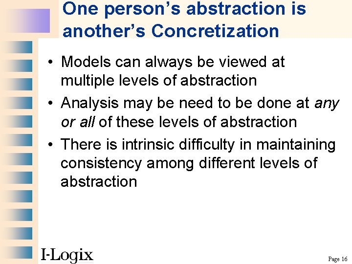 One person’s abstraction is another’s Concretization • Models can always be viewed at multiple