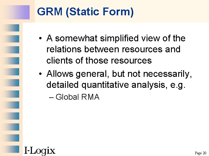 GRM (Static Form) • A somewhat simplified view of the relations between resources and