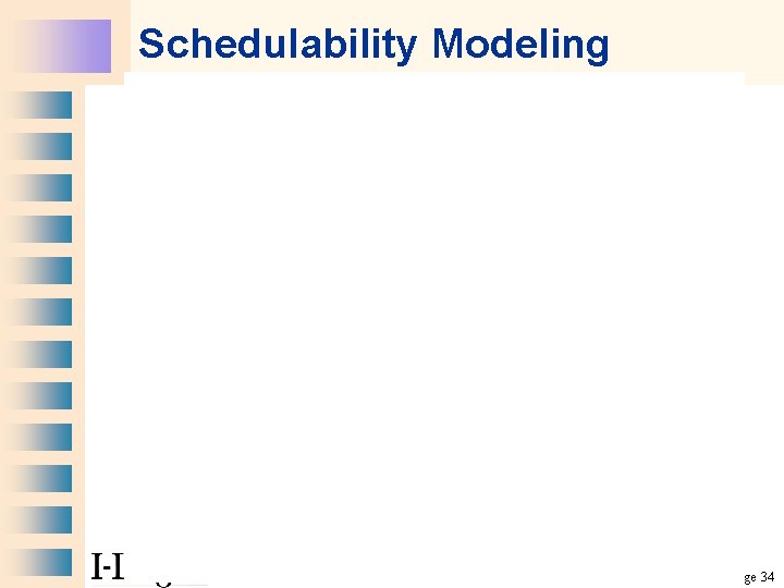 Schedulability Modeling Page 34 