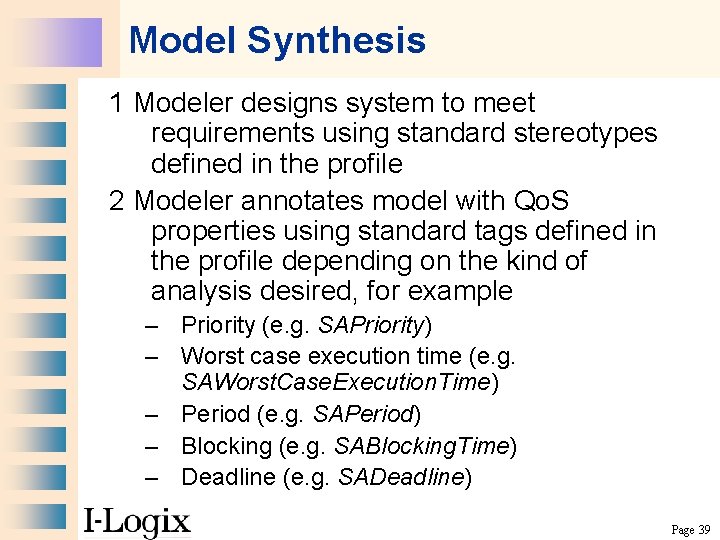 Model Synthesis 1 Modeler designs system to meet requirements using standard stereotypes defined in