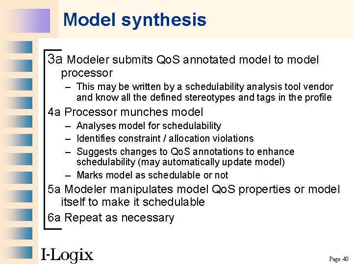 Model synthesis 3 a Modeler submits Qo. S annotated model to model processor –