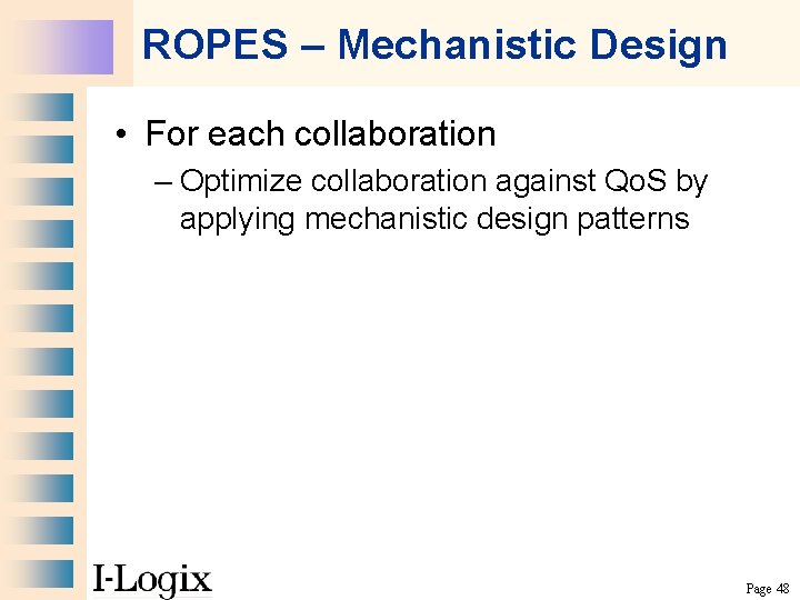 ROPES – Mechanistic Design • For each collaboration – Optimize collaboration against Qo. S