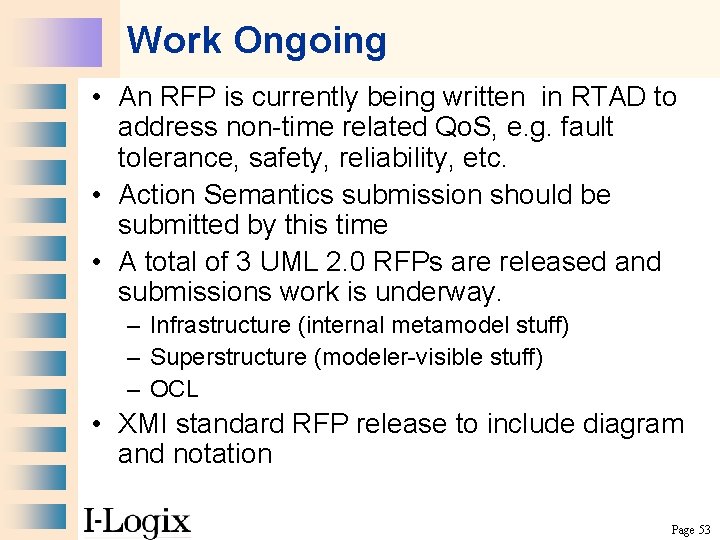 Work Ongoing • An RFP is currently being written in RTAD to address non-time