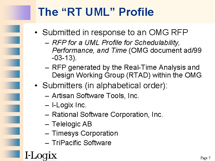 The “RT UML” Profile • Submitted in response to an OMG RFP – RFP