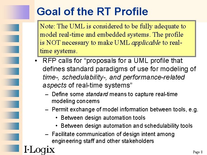 Goal of the RT Profile Note: The UML is considered to be fully adequate