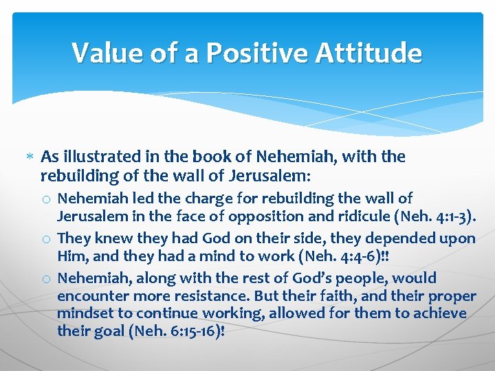 Value of a Positive Attitude As illustrated in the book of Nehemiah, with the Value of a Positive Attitude As illustrated in the book of Nehemiah, with the