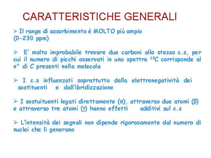 CARATTERISTICHE GENERALI Ø Il range di assorbimento è MOLTO più ampio (0 -230 ppm)