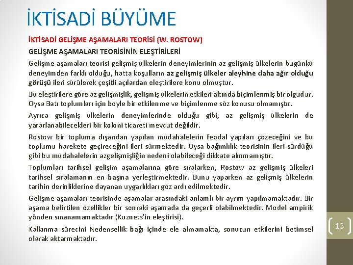 İKTİSADİ BÜYÜME İKTİSADİ GELİŞME AŞAMALARI TEORİSİ (W. ROSTOW) GELİŞME AŞAMALARI TEORİSİNİN ELEŞTİRİLERİ Gelişme aşamaları