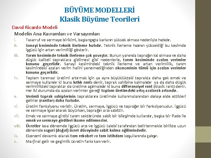 BÜYÜME MODELLERİ Klasik Büyüme Teorileri Davıd Ricardo Modelin Ana Kavramları ve Varsayımları i. iii.