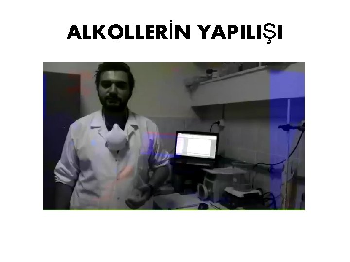 ALKOLLERİN YAPILIŞI 