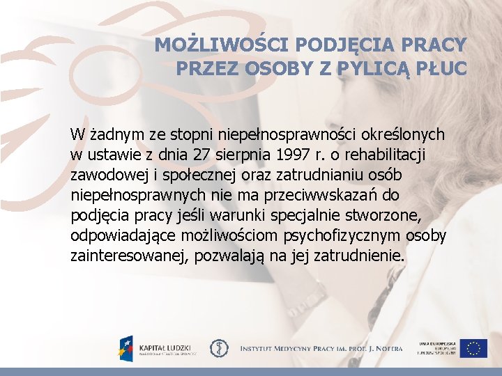 MOŻLIWOŚCI PODJĘCIA PRACY PRZEZ OSOBY Z PYLICĄ PŁUC W żadnym ze stopni niepełnosprawności określonych