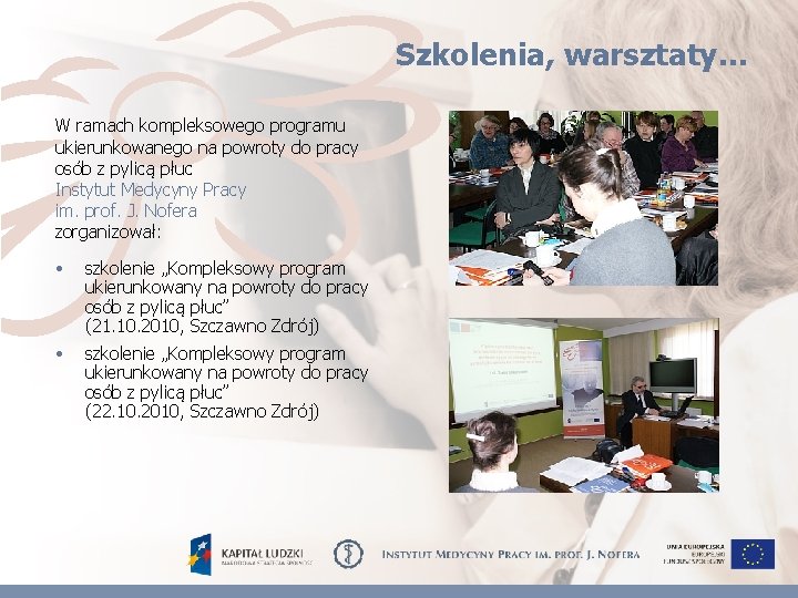 Szkolenia, warsztaty… W ramach kompleksowego programu ukierunkowanego na powroty do pracy osób z pylicą