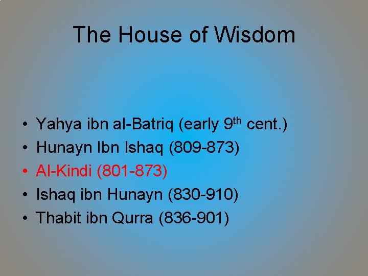 The House of Wisdom • • • Yahya ibn al-Batriq (early 9 th cent.