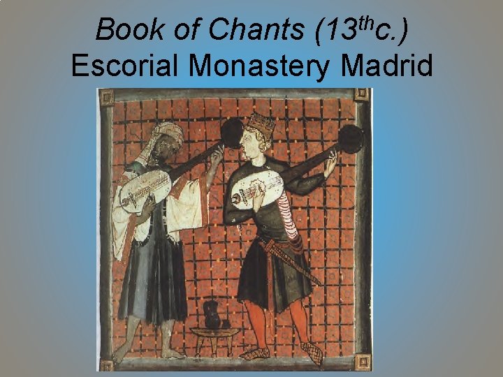th (13 c. ) Book of Chants Escorial Monastery Madrid 