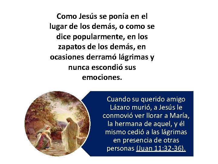 Como Jesús se ponía en el lugar de los demás, o como se dice