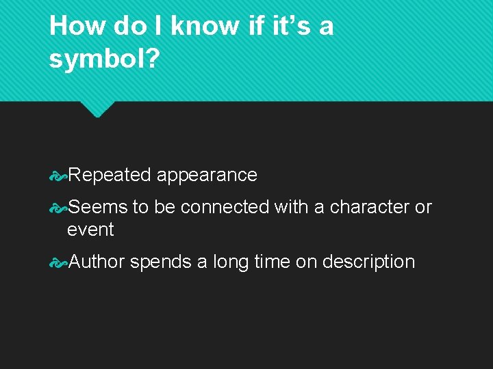 How do I know if it’s a symbol? Repeated appearance Seems to be connected
