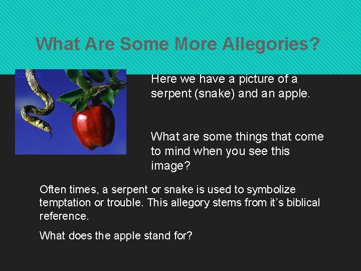 What Are Some More Allegories? Here we have a picture of a serpent (snake)