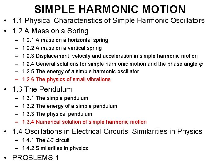 SIMPLE HARMONIC MOTION • 1. 1 Physical Characteristics of Simple Harmonic Oscillators • 1.