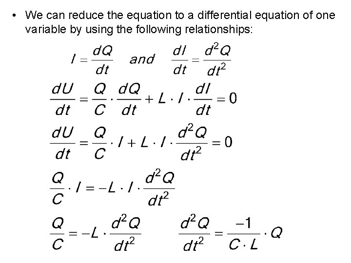  • We can reduce the equation to a differential equation of one variable