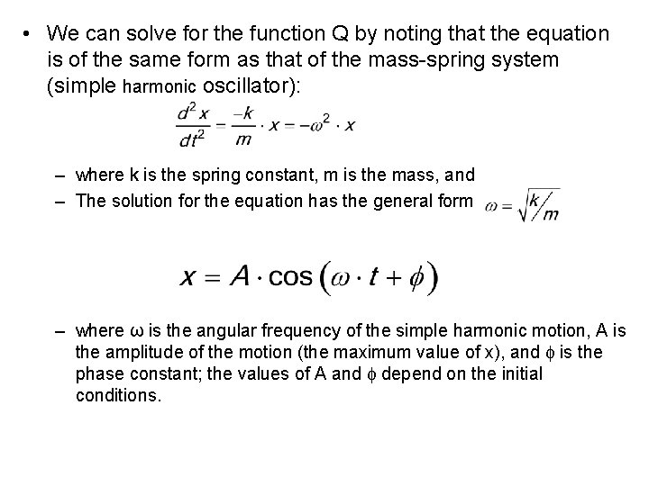  • We can solve for the function Q by noting that the equation