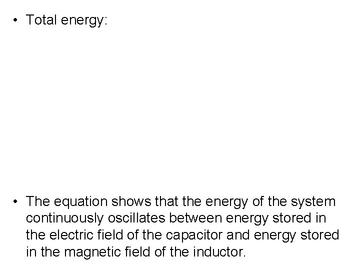  • Total energy: • The equation shows that the energy of the system