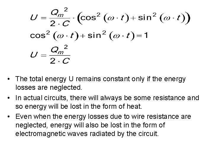  • The total energy U remains constant only if the energy losses are