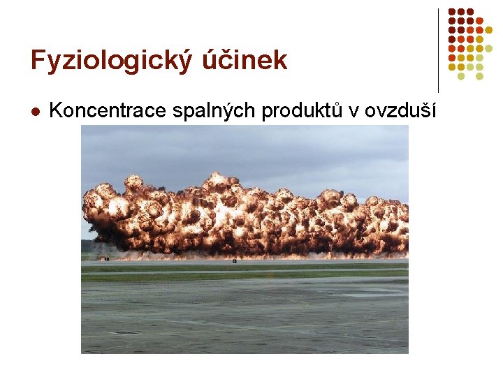 Fyziologický účinek l Koncentrace spalných produktů v ovzduší 