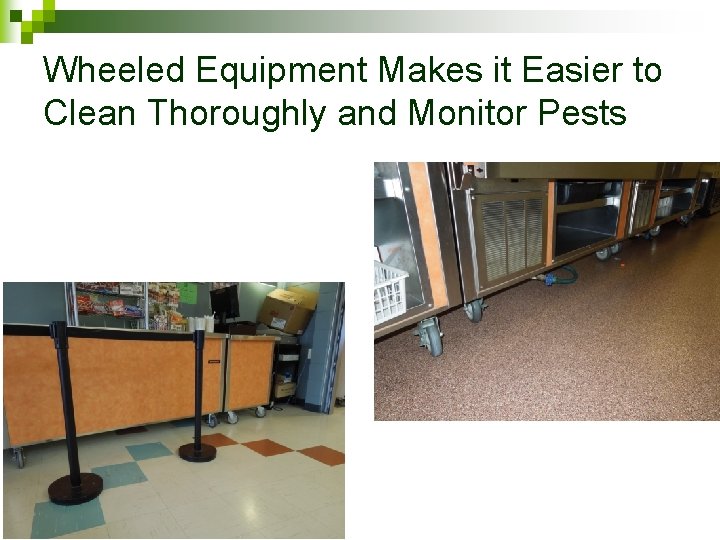 Wheeled Equipment Makes it Easier to Clean Thoroughly and Monitor Pests 