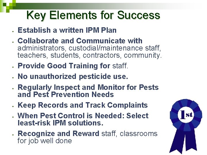 Key Elements for Success Establish a written IPM Plan Collaborate and Communicate with administrators,