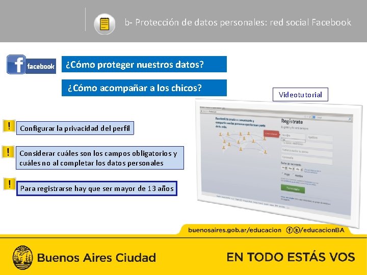 b- Protección de datos personales: red social Facebook ¿Cómo proteger nuestros datos? ¿Cómo acompañar