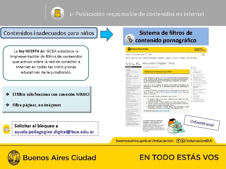 c- Publicación responsable de contenidos en internet Contenidos inadecuados para niños Sistema de filtros