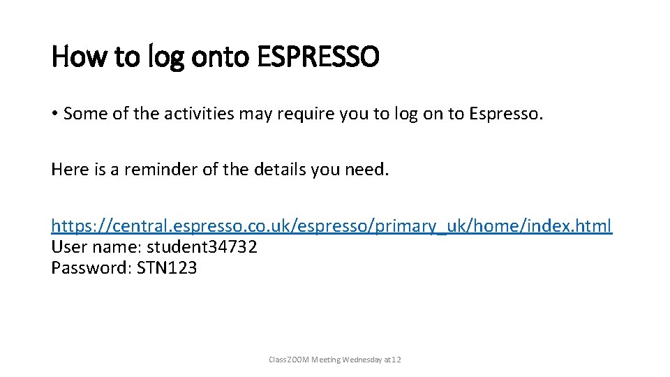 How to log onto ESPRESSO • Some of the activities may require you to