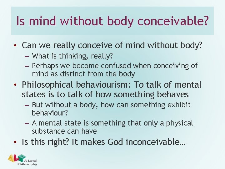 Is mind without body conceivable? • Can we really conceive of mind without body? Is mind without body conceivable? • Can we really conceive of mind without body?