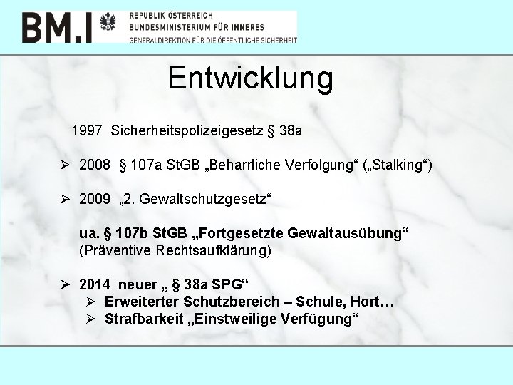  Entwicklung 1997 Sicherheitspolizeigesetz § 38 a Ø 2008 § 107 a St. GB