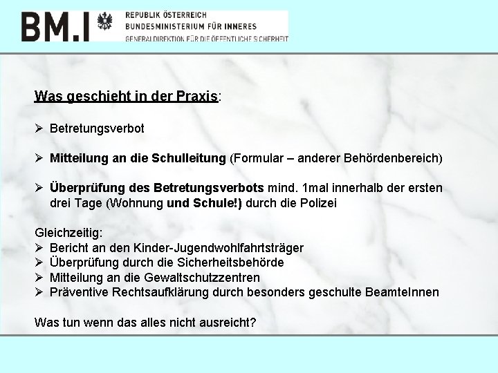 Was geschieht in der Praxis: Ø Betretungsverbot Ø Mitteilung an die Schulleitung (Formular –