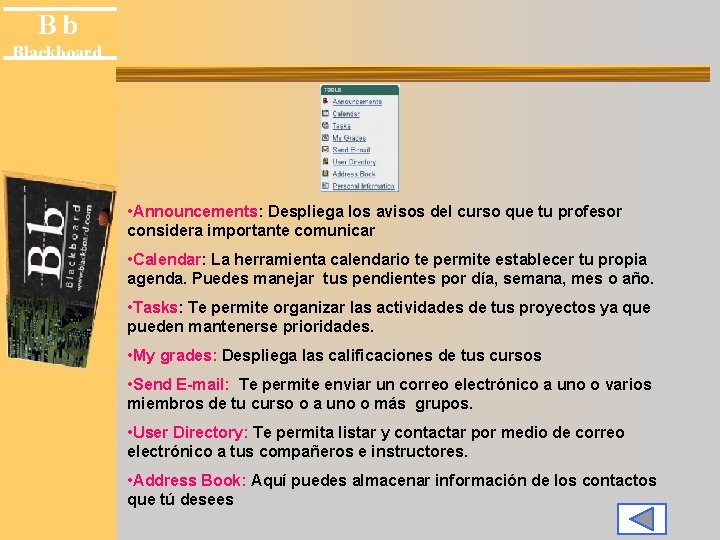 Bb Blackboard • Announcements: Despliega los avisos del curso que tu profesor considera importante