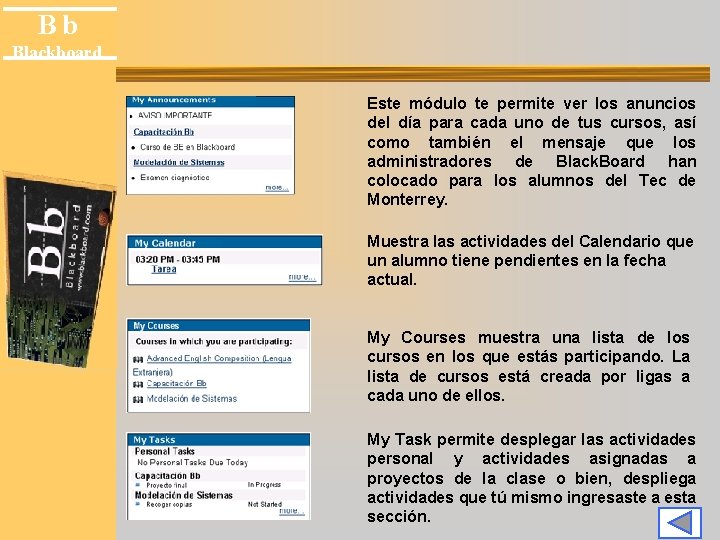 Bb Blackboard Este módulo te permite ver los anuncios del día para cada uno