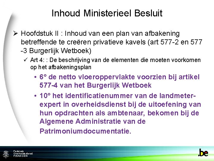 Inhoud Ministerieel Besluit Ø Hoofdstuk II : Inhoud van een plan van afbakening betreffende