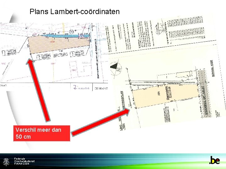 Plans Lambert-coördinaten Verschil meer dan 50 cm Federale Federame Overheidsdienst FINANCIEN 