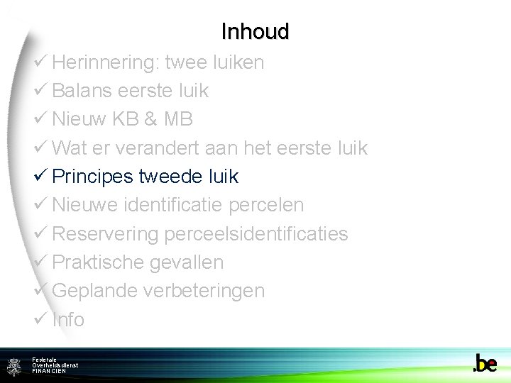 Inhoud ü Herinnering: twee luiken ü Balans eerste luik ü Nieuw KB & MB