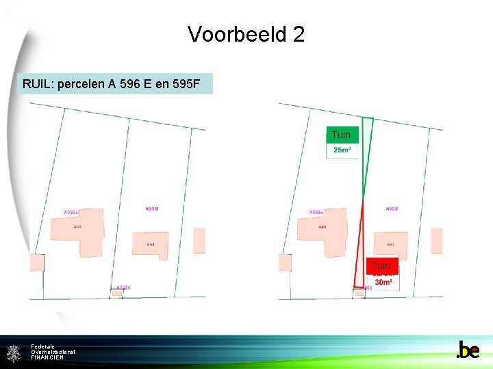 Voorbeeld 2 RUIL: percelen A 596 E en 595 F Tuin Federale Federame Overheidsdienst