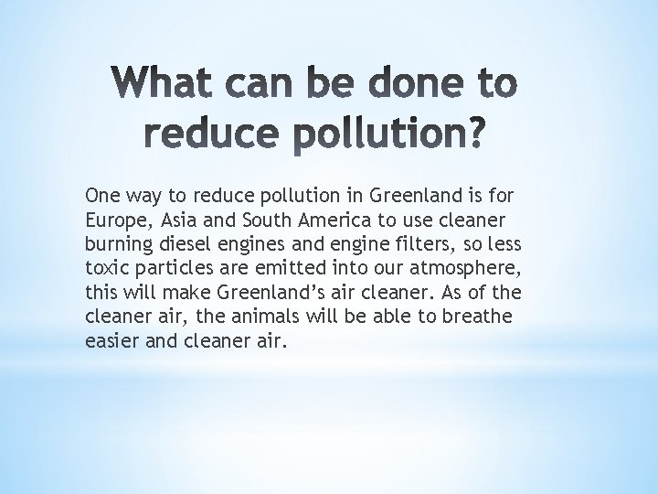 One way to reduce pollution in Greenland is for Europe, Asia and South America