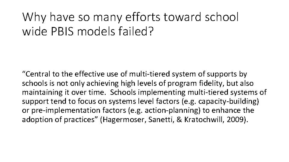 Why have so many efforts toward school wide PBIS models failed? “Central to the