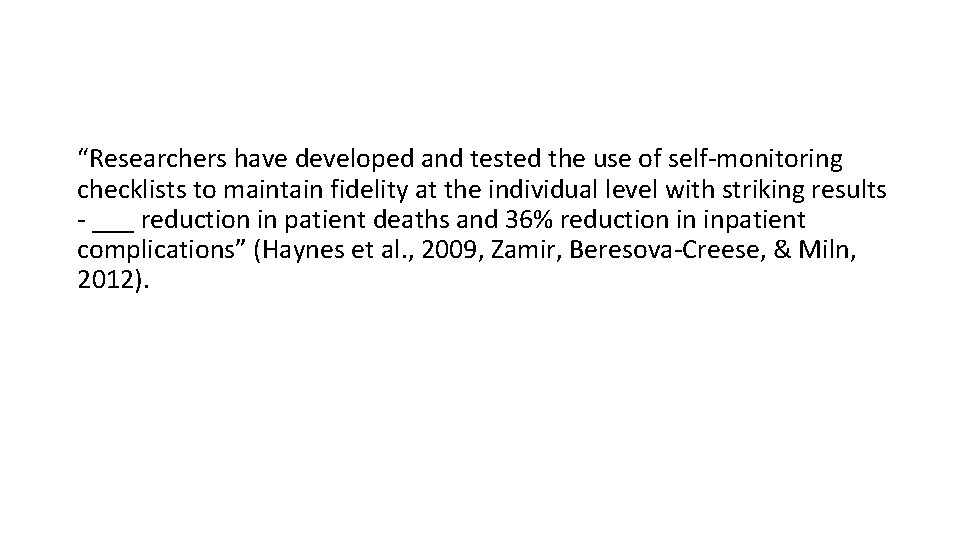 “Researchers have developed and tested the use of self-monitoring checklists to maintain fidelity at