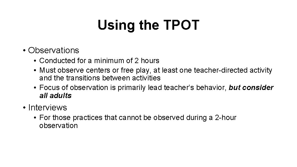 Using the TPOT • Observations • Conducted for a minimum of 2 hours •