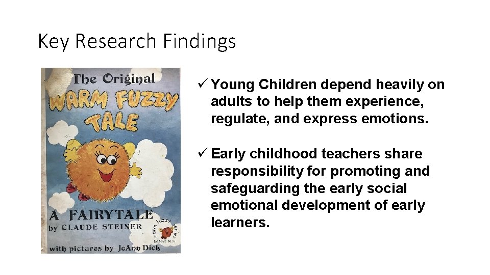 Key Research Findings Young Children depend heavily on adults to help them experience, regulate,