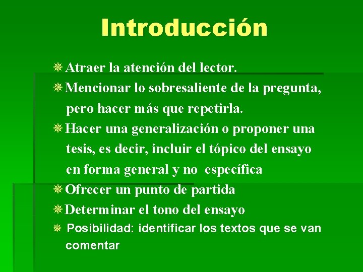 Introducción ¯Atraer la atención del lector. ¯Mencionar lo sobresaliente de la pregunta, pero hacer