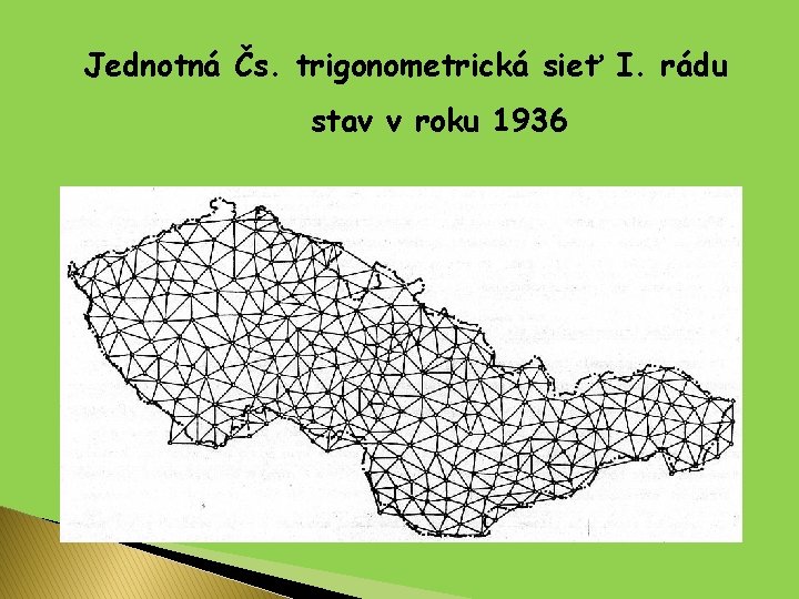 Jednotná Čs. trigonometrická sieť I. rádu stav v roku 1936 