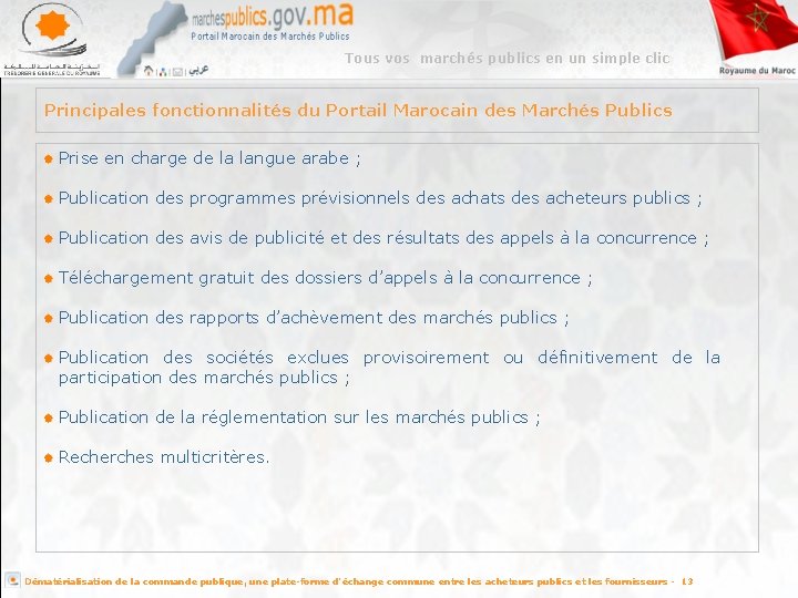 Tous vos marchés publics en un simple clic Principales fonctionnalités du Portail Marocain des